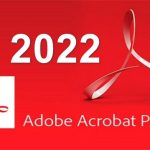 Download Adobe Acrobat Pro DC 2022 Full – Hướng dẫn cài đặt chi tiết