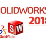 SolidWorks 2018 – Hướng dẫn cài đặt chi tiết